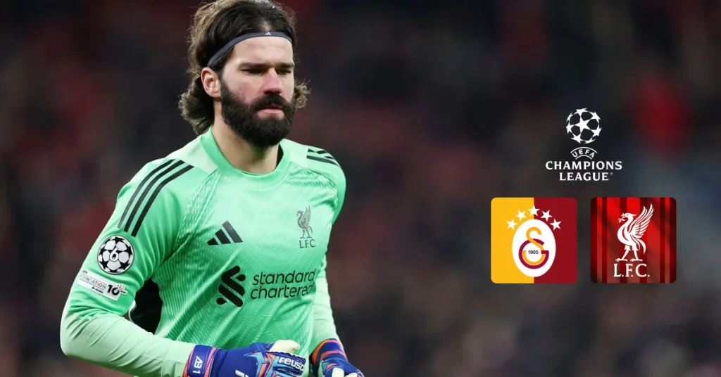 Galatasaray maçı öncesi Liverpool’a Alisson'dan kötü haber